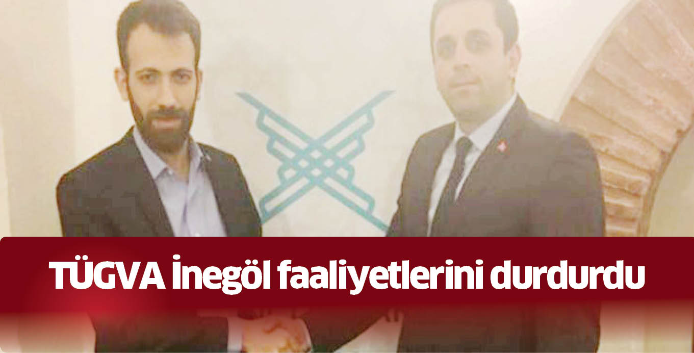 TÜGVA İnegöl faaliyetlerini durdurdu