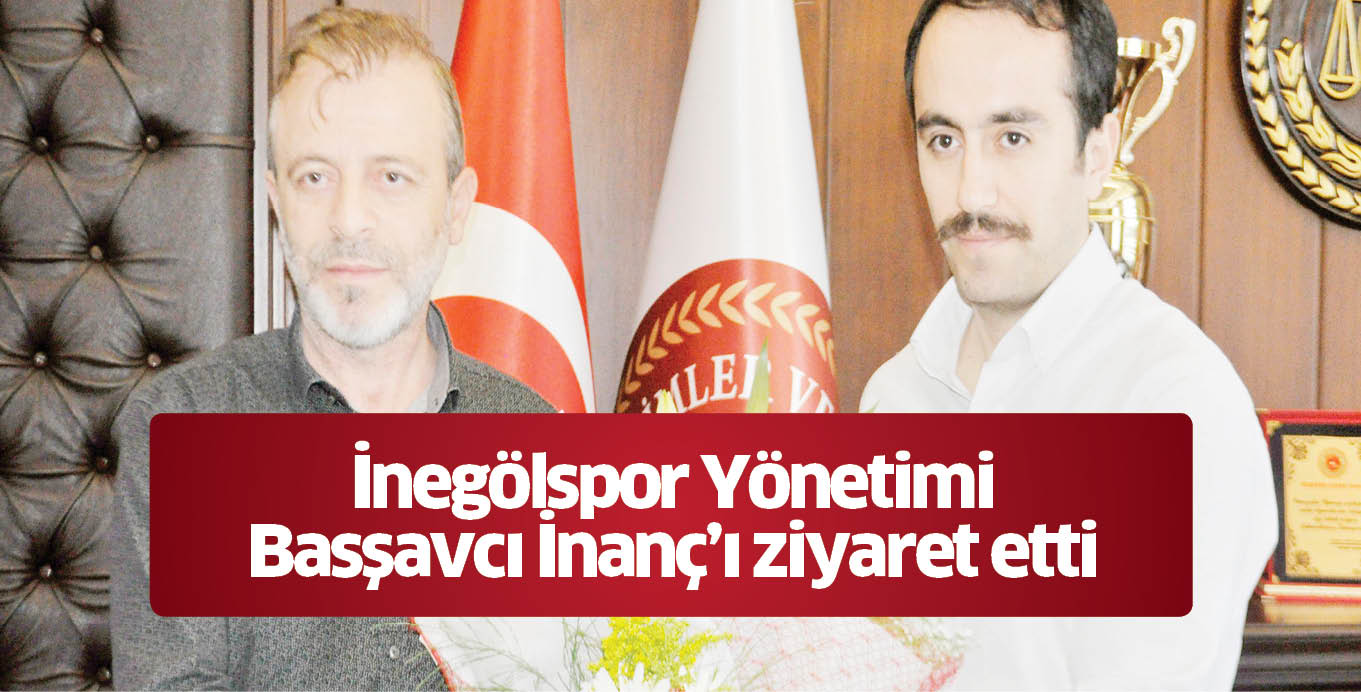 İnegölspor Yönetimi Basşavcı İnanç’ı ziyaret etti
