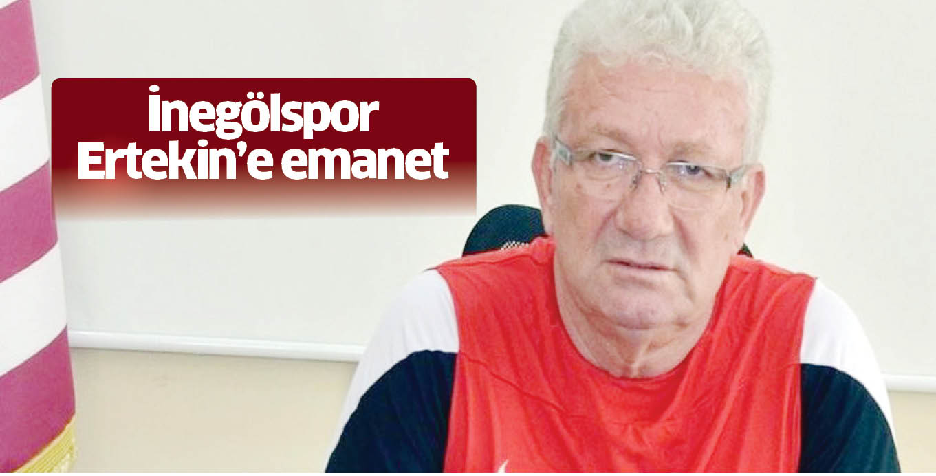 İnegölspor Ertekin’e emanet