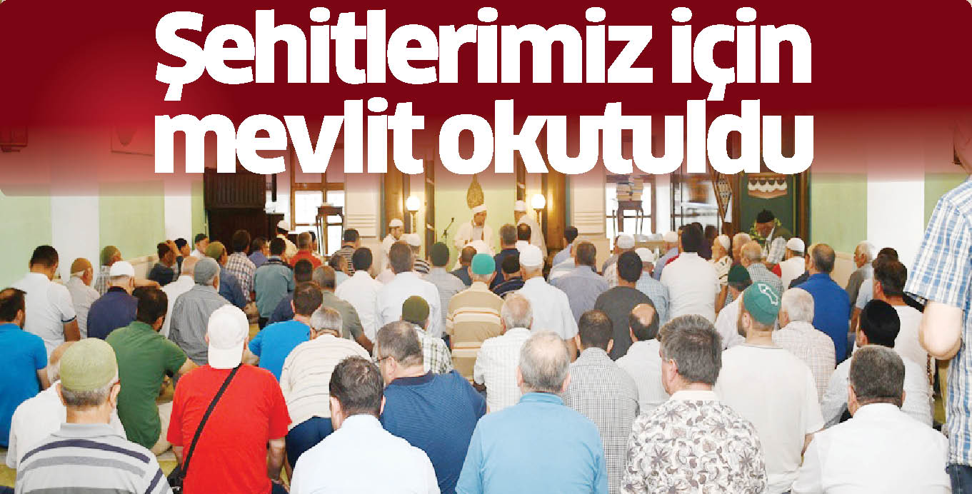 Şehitlerimiz için mevlit okutuldu