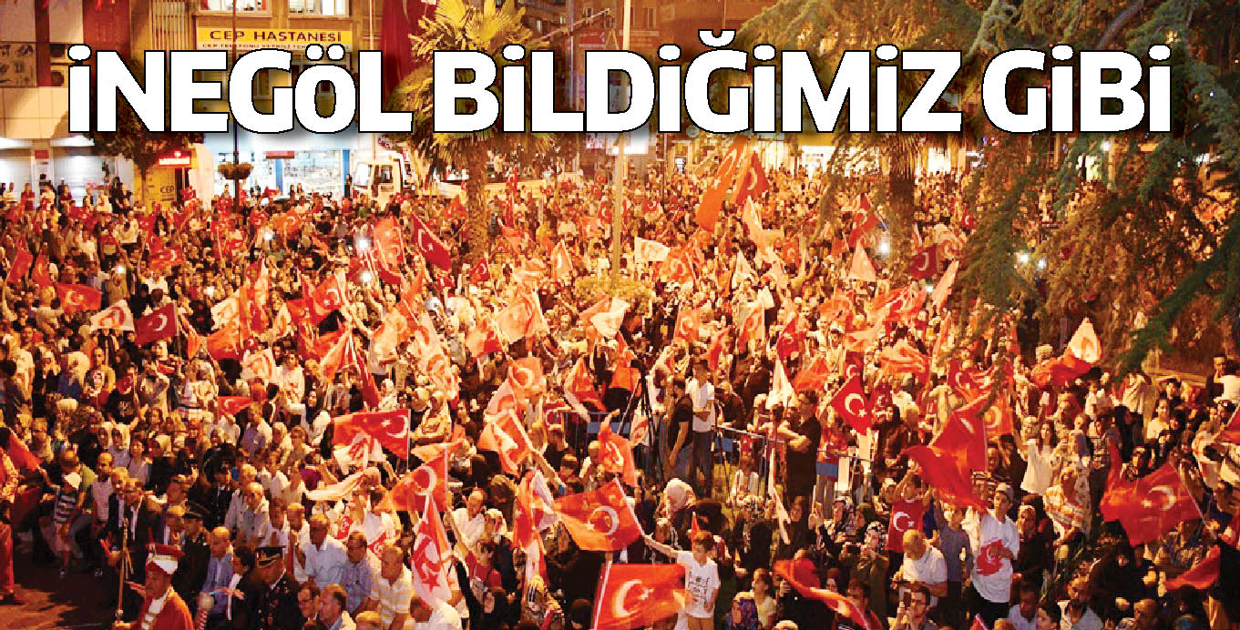 iNEGöL BiLDiĞiMiZ GiBi