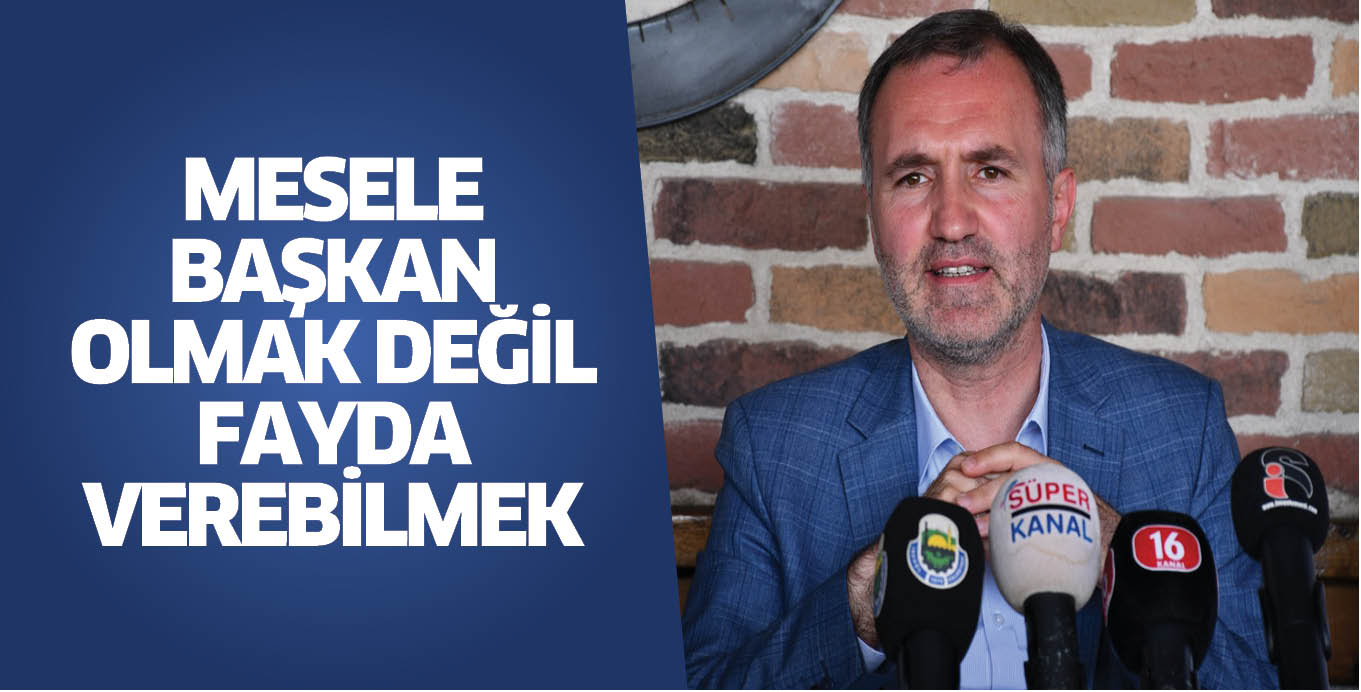 Belediye Başkanı Alper Taban’dan samimi açıklamalar; MESELE BAŞKAN OLMAK DEĞİL  FAYDA VEREBİLMEK