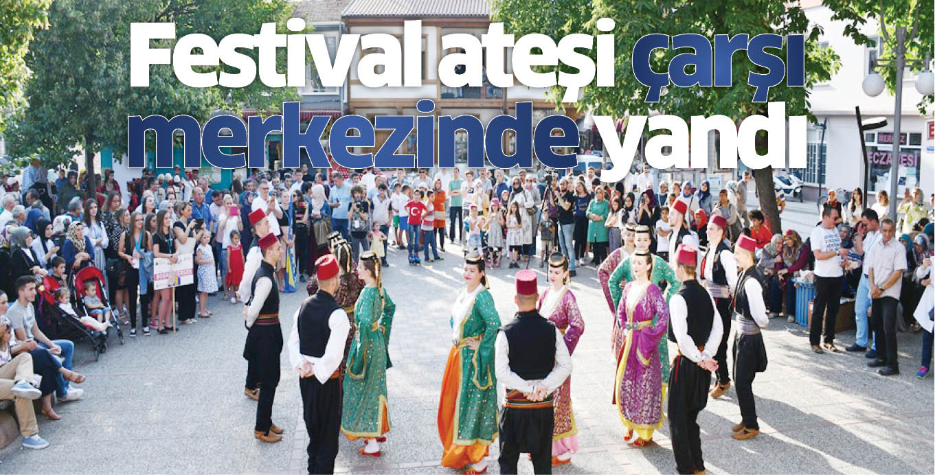 Festival ateşi çarşı merkezinde yandı