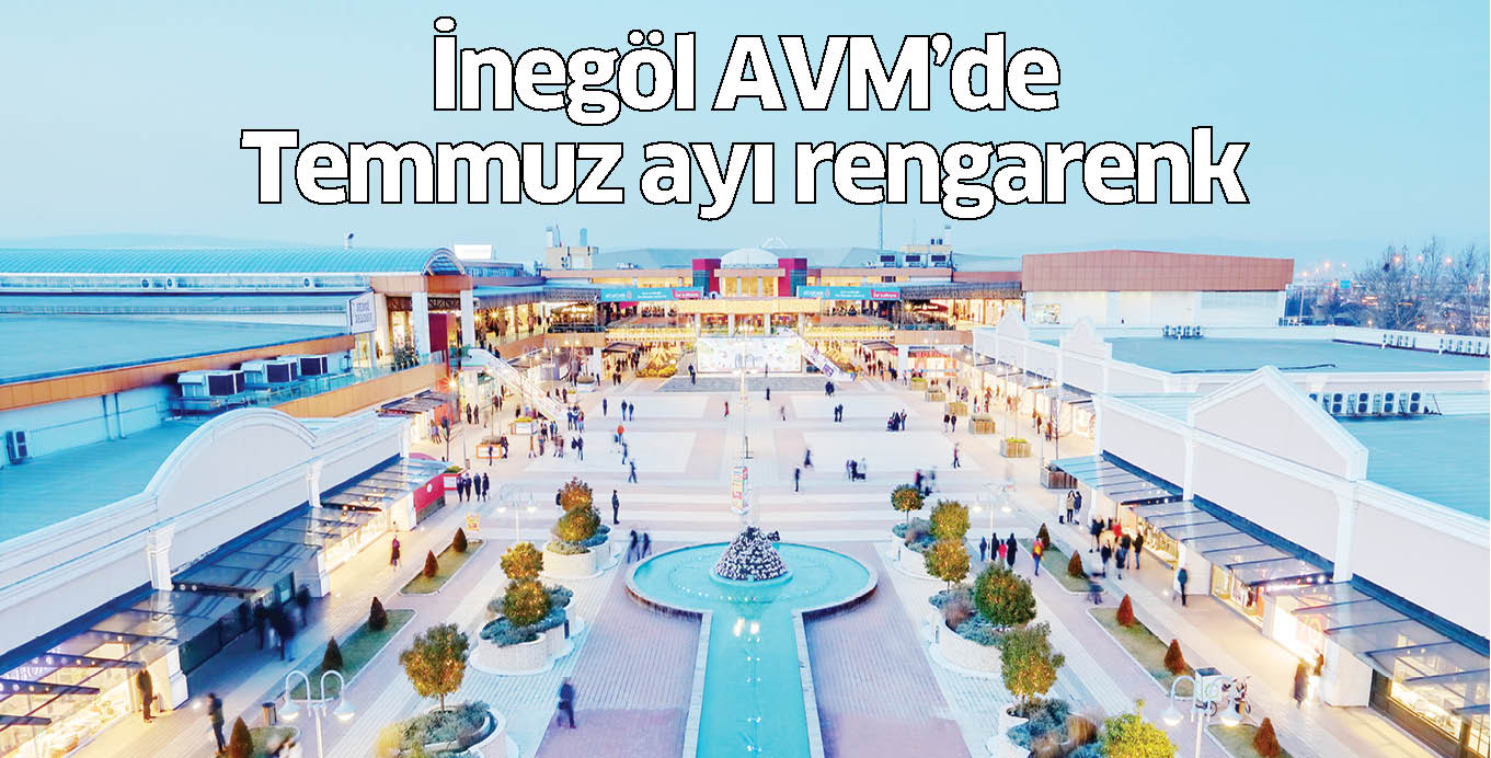 İnegöl AVM’de Temmuz ayı rengarenk