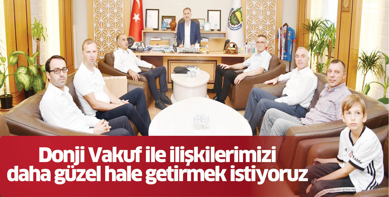 Donji Vakuf ile ilişkilerimizi daha güzel hale getirmek istiyoruz