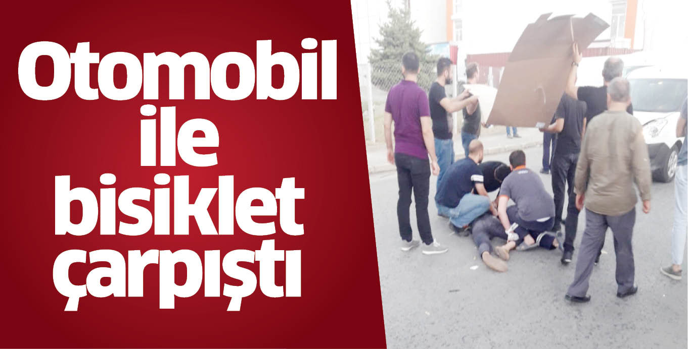 Otomobil ile bisiklet çarpıştı
