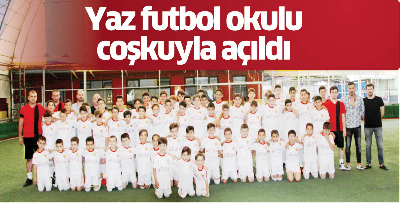 Yaz futbol okulu coşkuyla açıldı