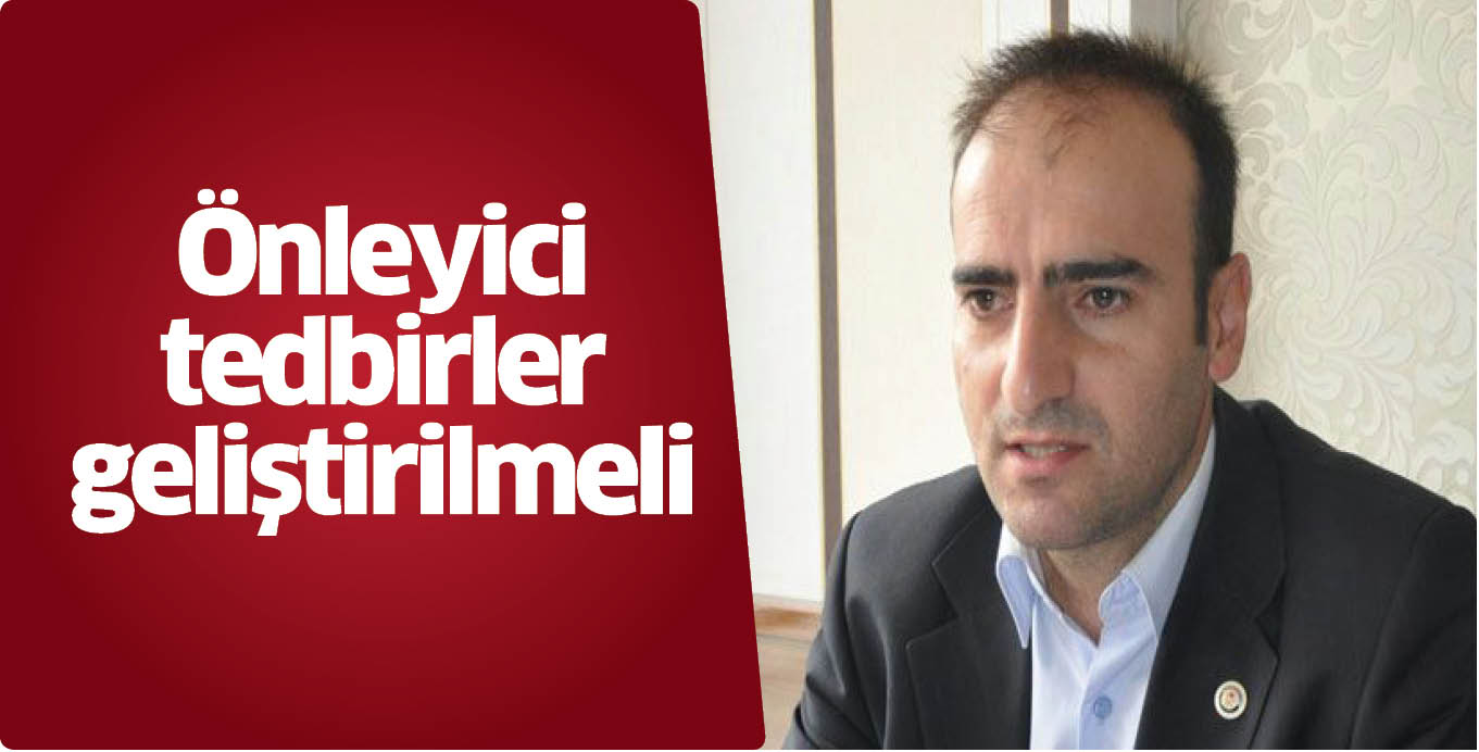Önleyici tedbirler geliştirilmeli