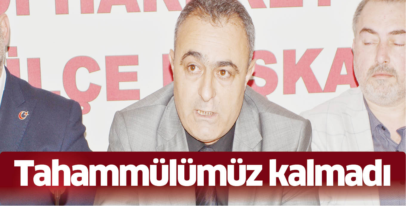Tahammülümüz kalmadı