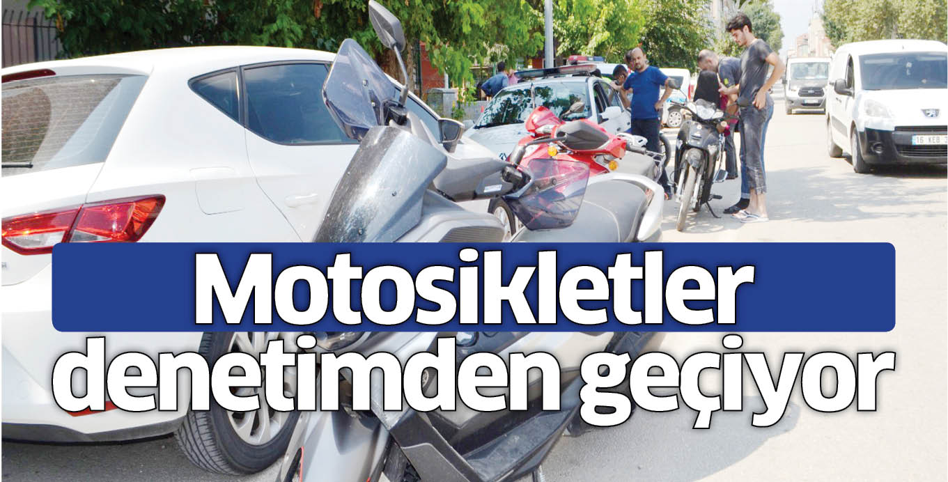 Motosikletler denetimden geçiyor