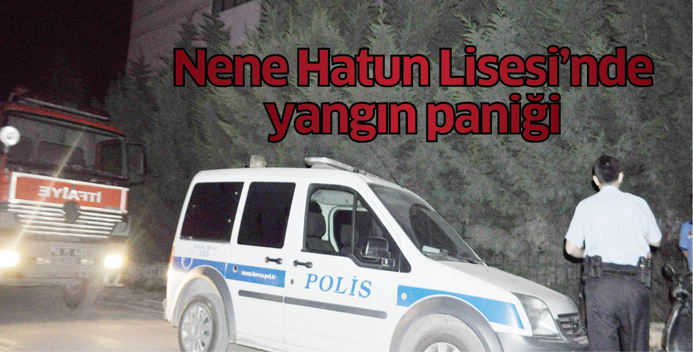 Nene Hatun Lisesi’nde yangın paniği