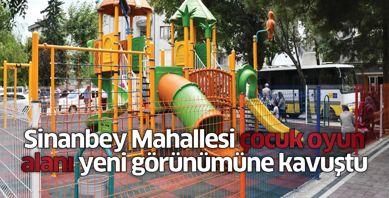Sinanbey Mahallesi çocuk oyun alanı yeni görünümüne kavuştu