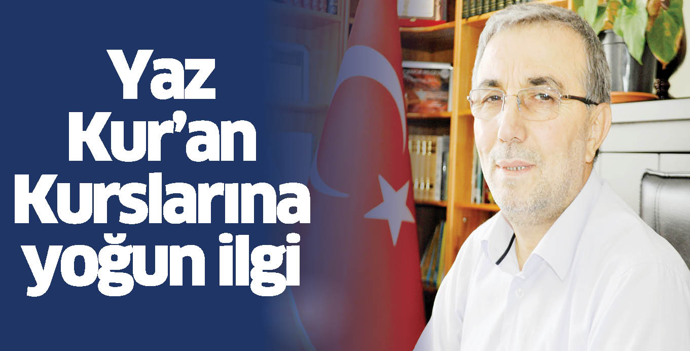 Yaz Kur’an Kurslarına yoğun ilgi