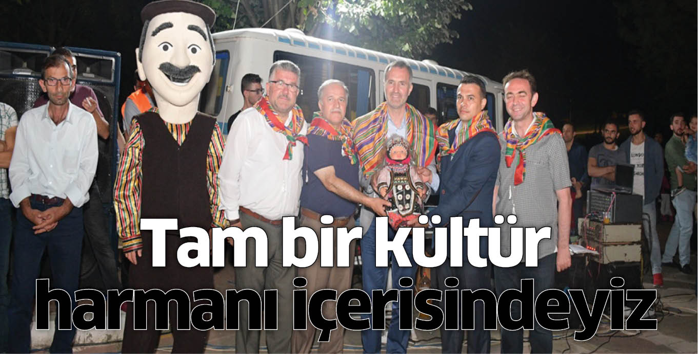 Tam bir kültür harmanı içerisindeyiz