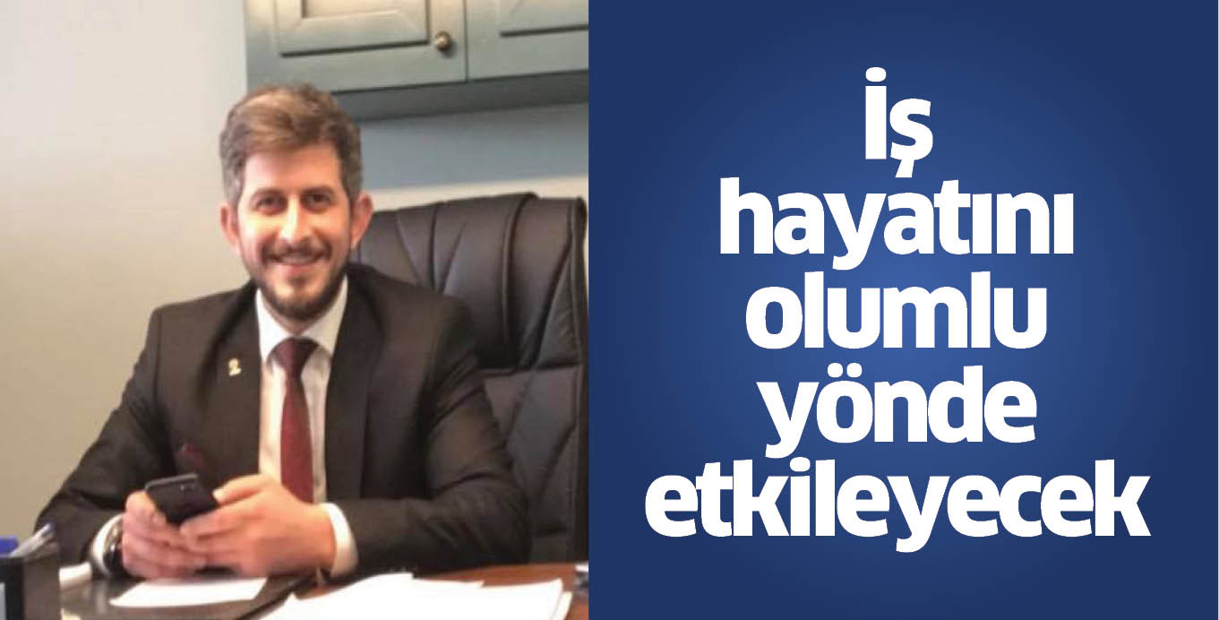 İş hayatını olumlu yönde etkileyecek