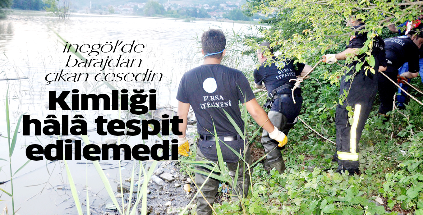 Kimliği hâlâ tespit edilemedi