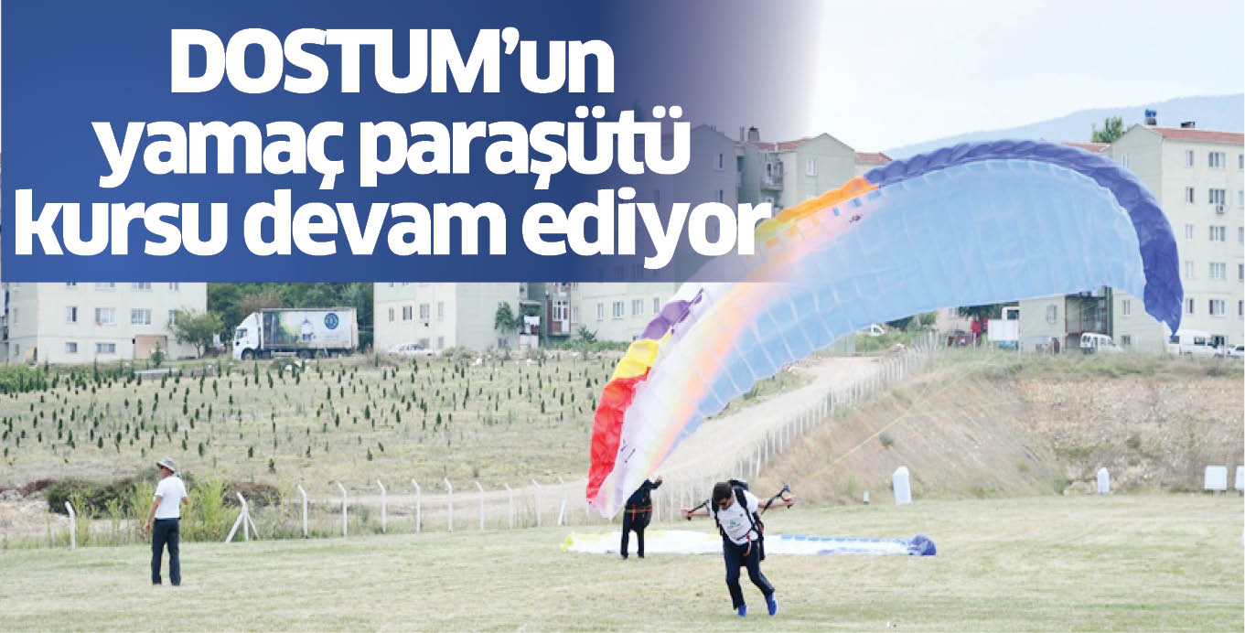 DOSTUM’un yamaç paraşütü kursu devam ediyor
