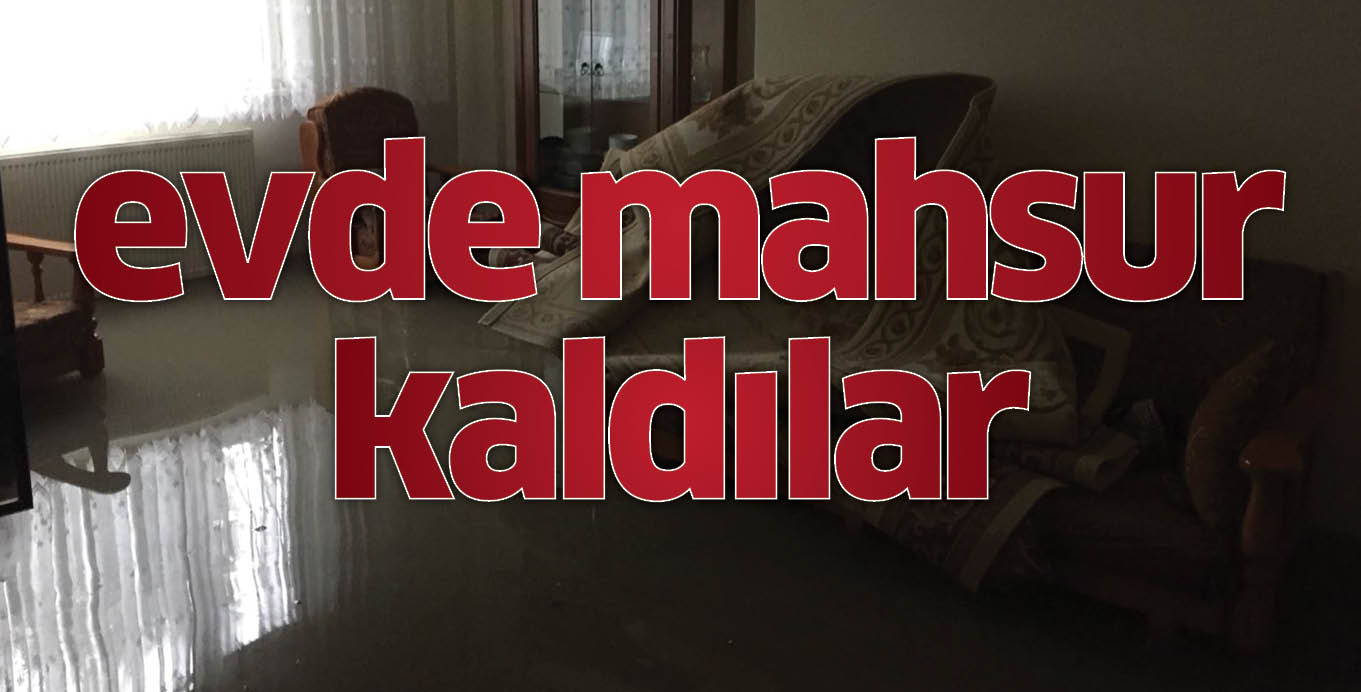 evde mahsur kaldılar