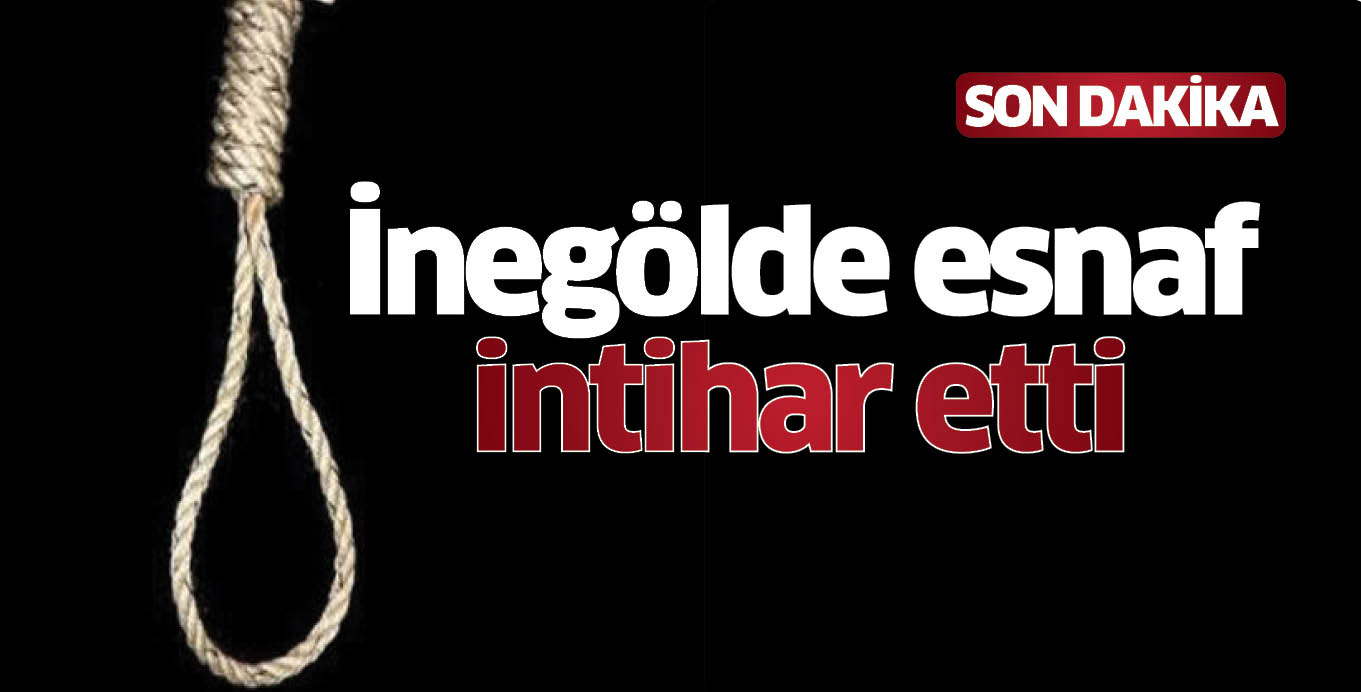 İnegölde esnaf intihar etti