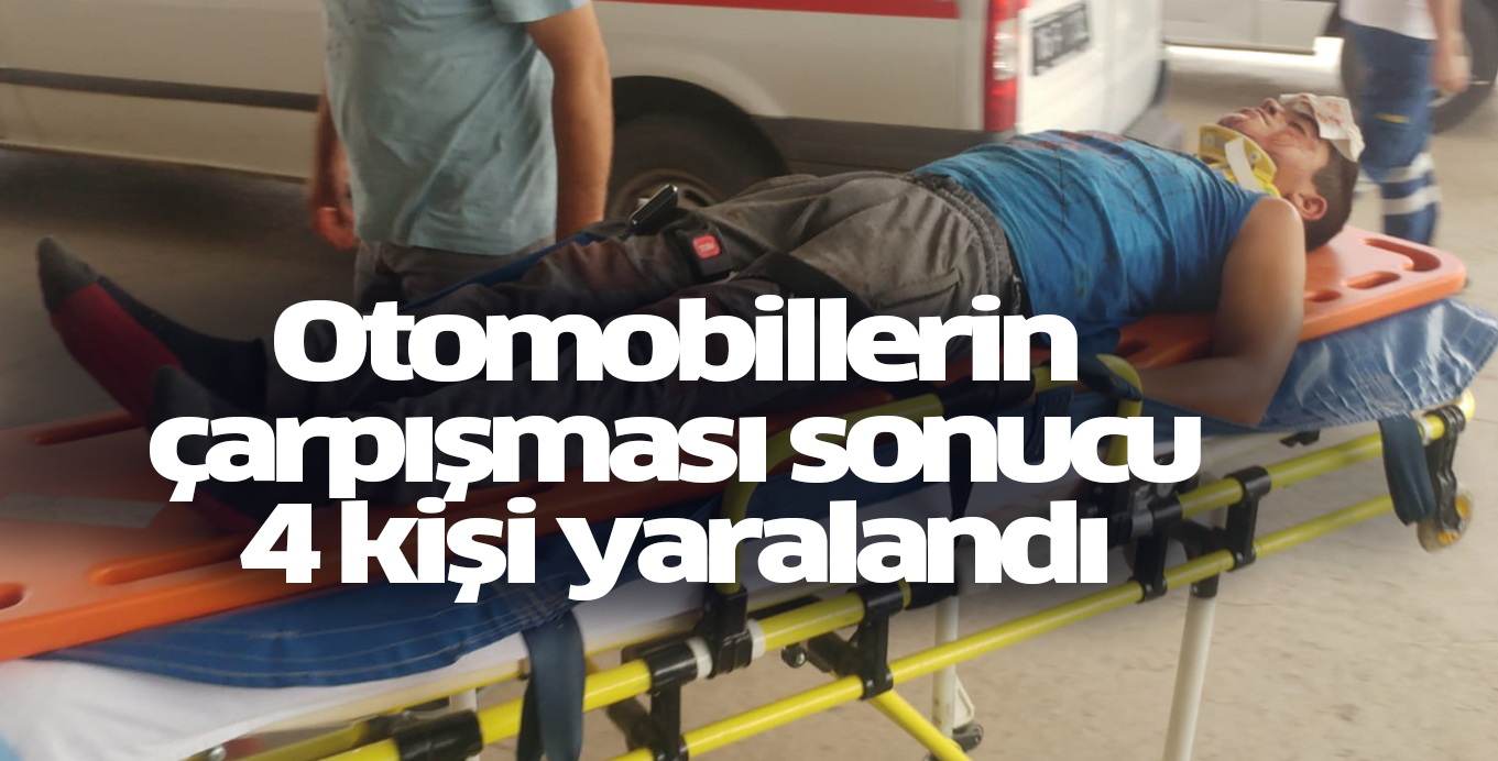 Otomobillerin çarpışması sonucu 4 kişi yaralandı