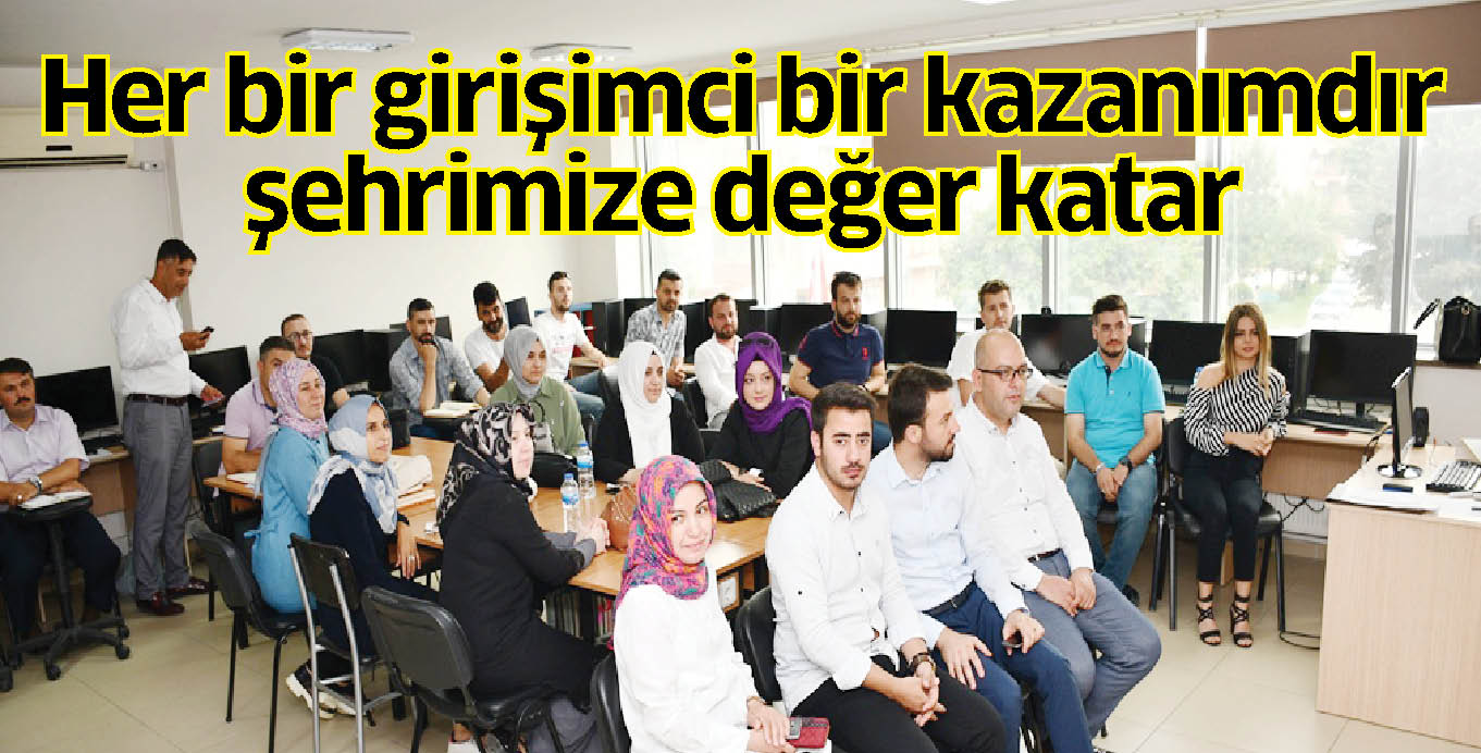 Her bir girişimci bir kazanımdır  şehrimize değer katar