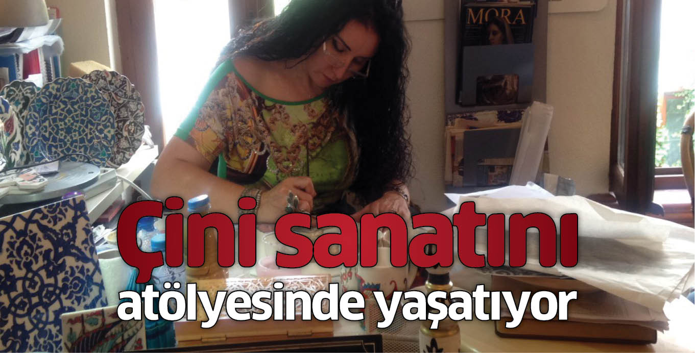 Çini sanatını atölyesinde yaşatıyor