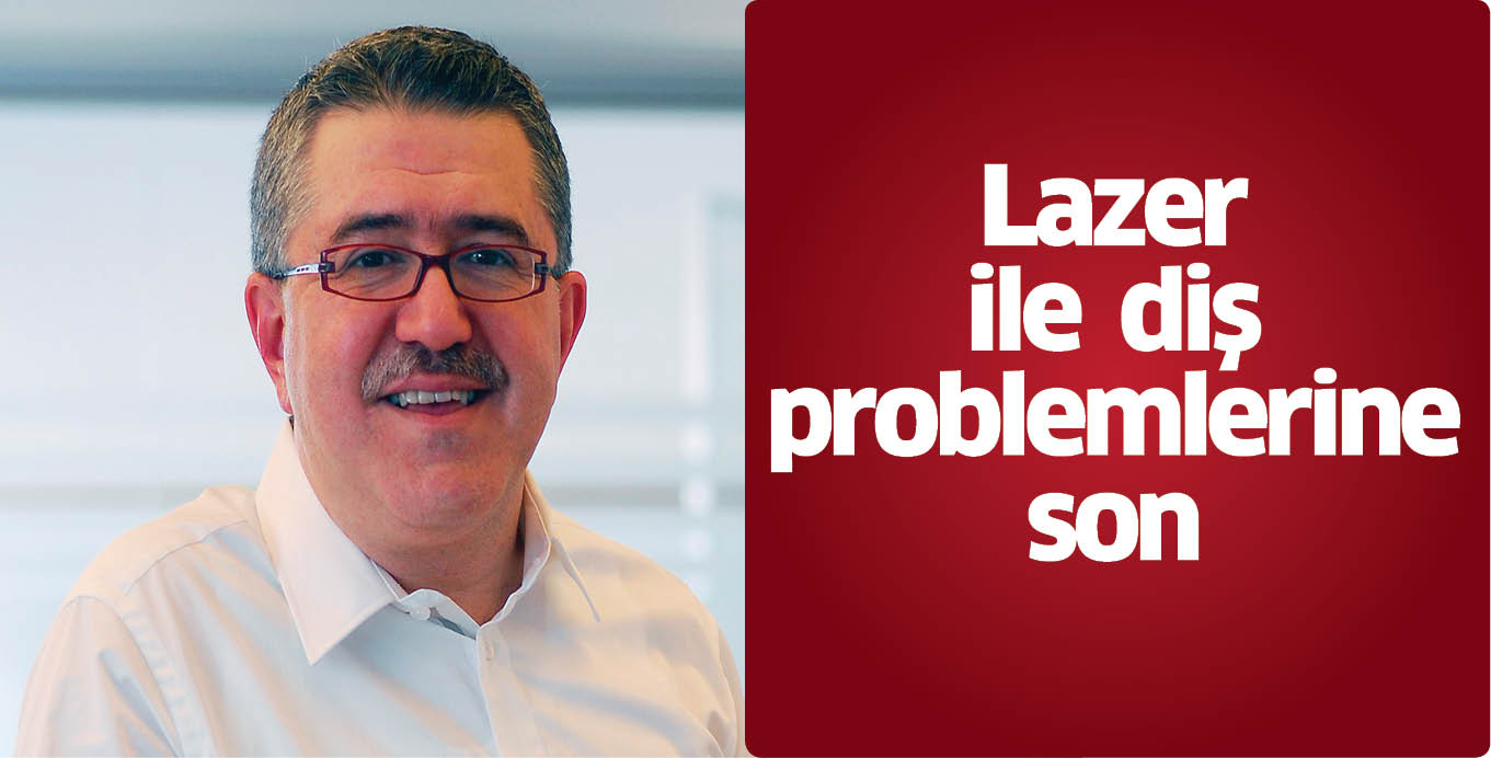 Lazer ile diş problemlerine son