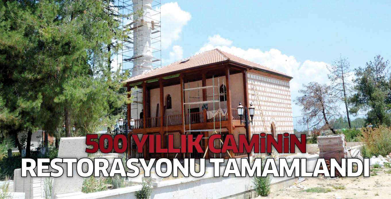 500 YILLIK CAMiNiN RESTORASYONU TAMAMLANDI