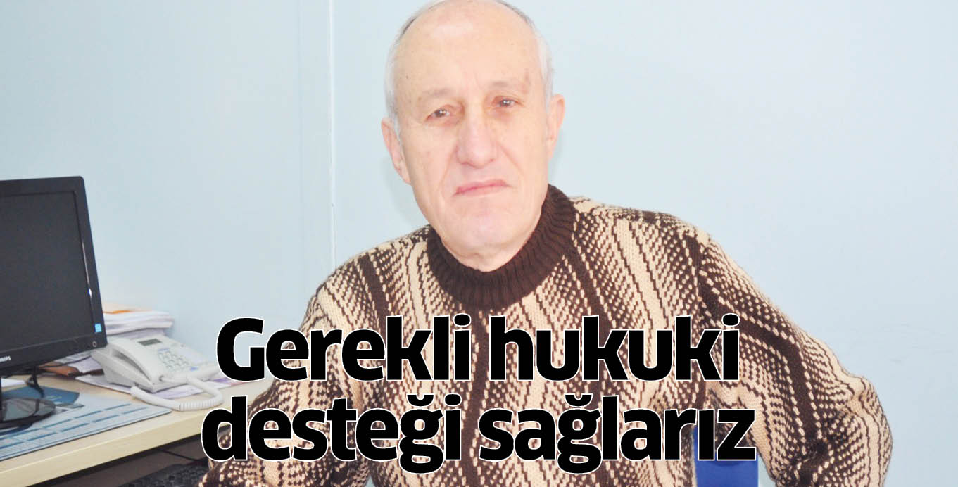 Gerekli hukuki desteği sağlarız