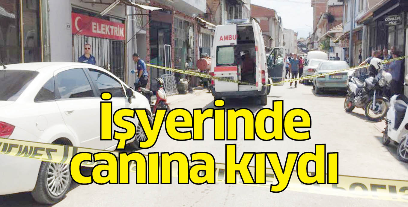 İşyerinde canına kıydı