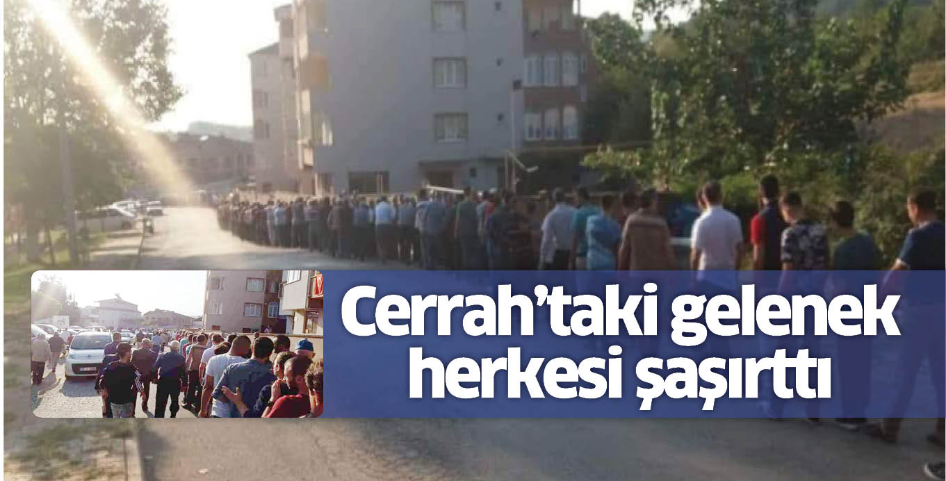 Cerrah’ta gelenek devam ediyor