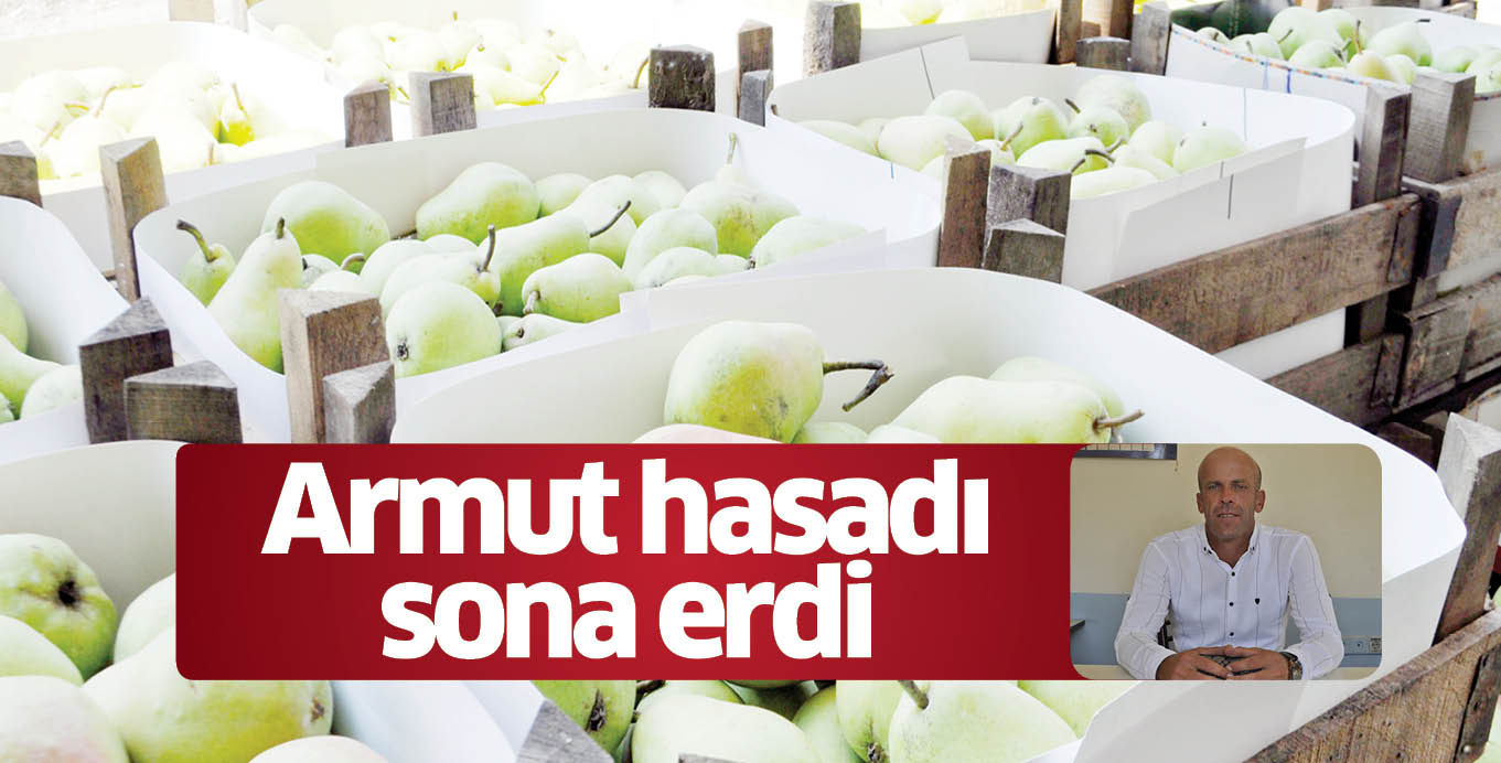 Armut hasadı sona erdi