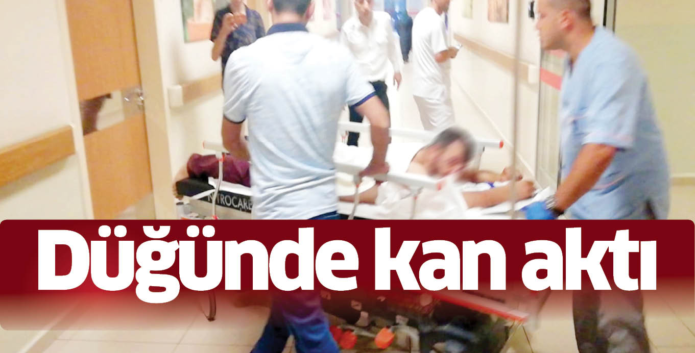 Düğünde kan aktı