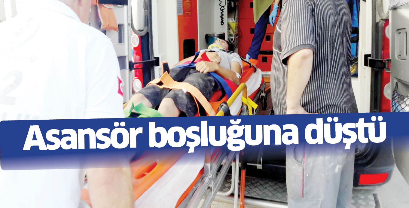 Asansör boşluğuna düştü