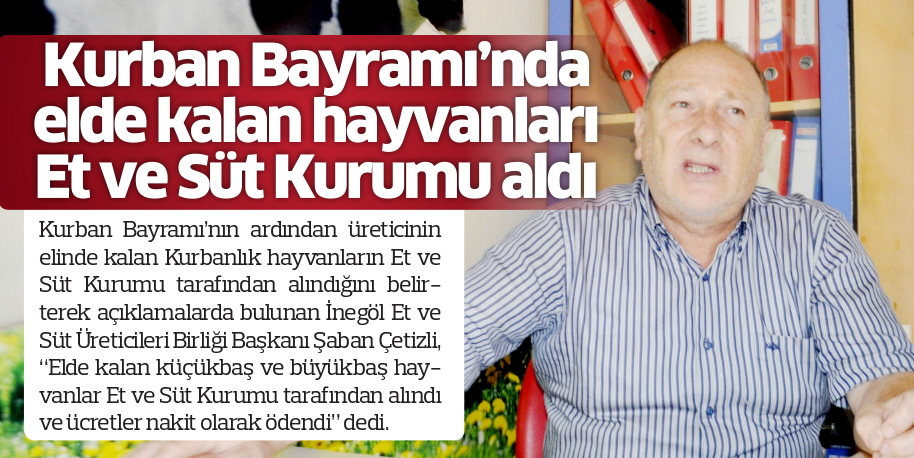 Kurban Bayramı’nda elde kalan hayvanları Et ve Süt Kurumu aldı