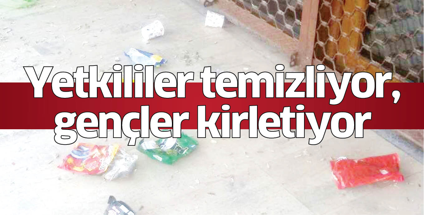 Yetkililer temizliyor, gençler kirletiyor