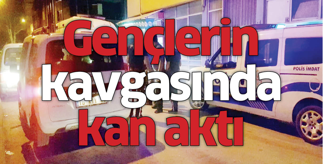Gençlerin kavgasında kan aktı