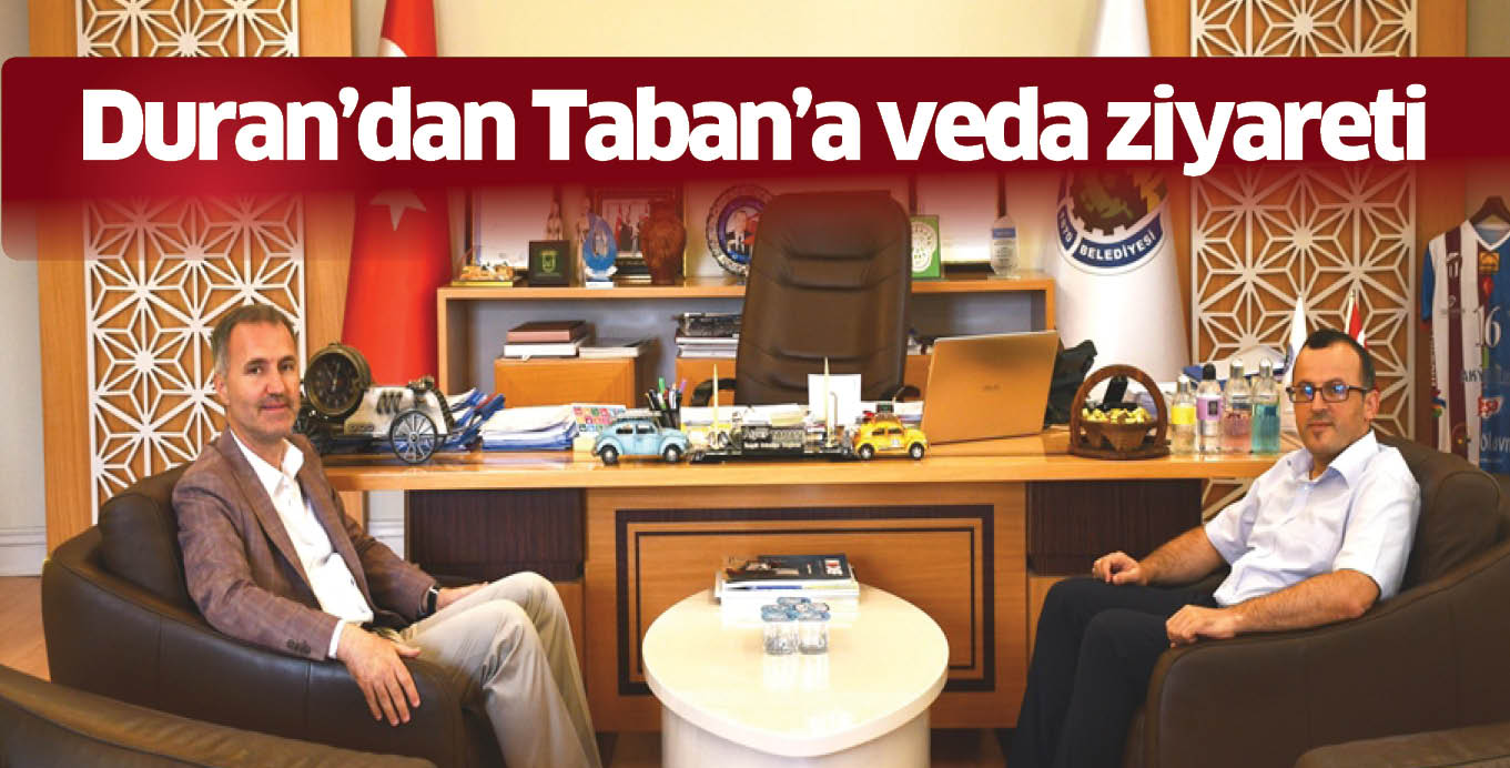 Duran’dan Taban’a veda ziyareti