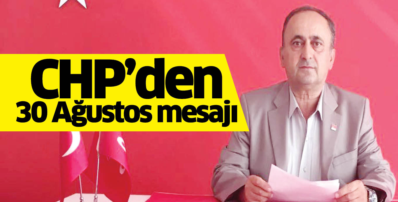 CHP’den 30 Ağustos mesajı