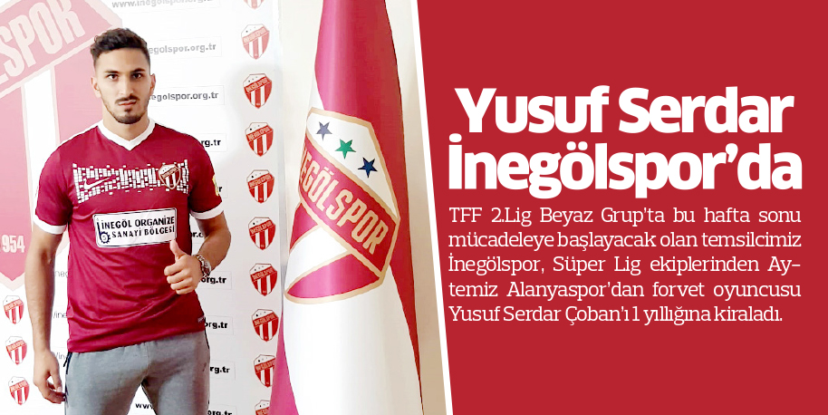 Yusuf Serdar İnegölspor’da