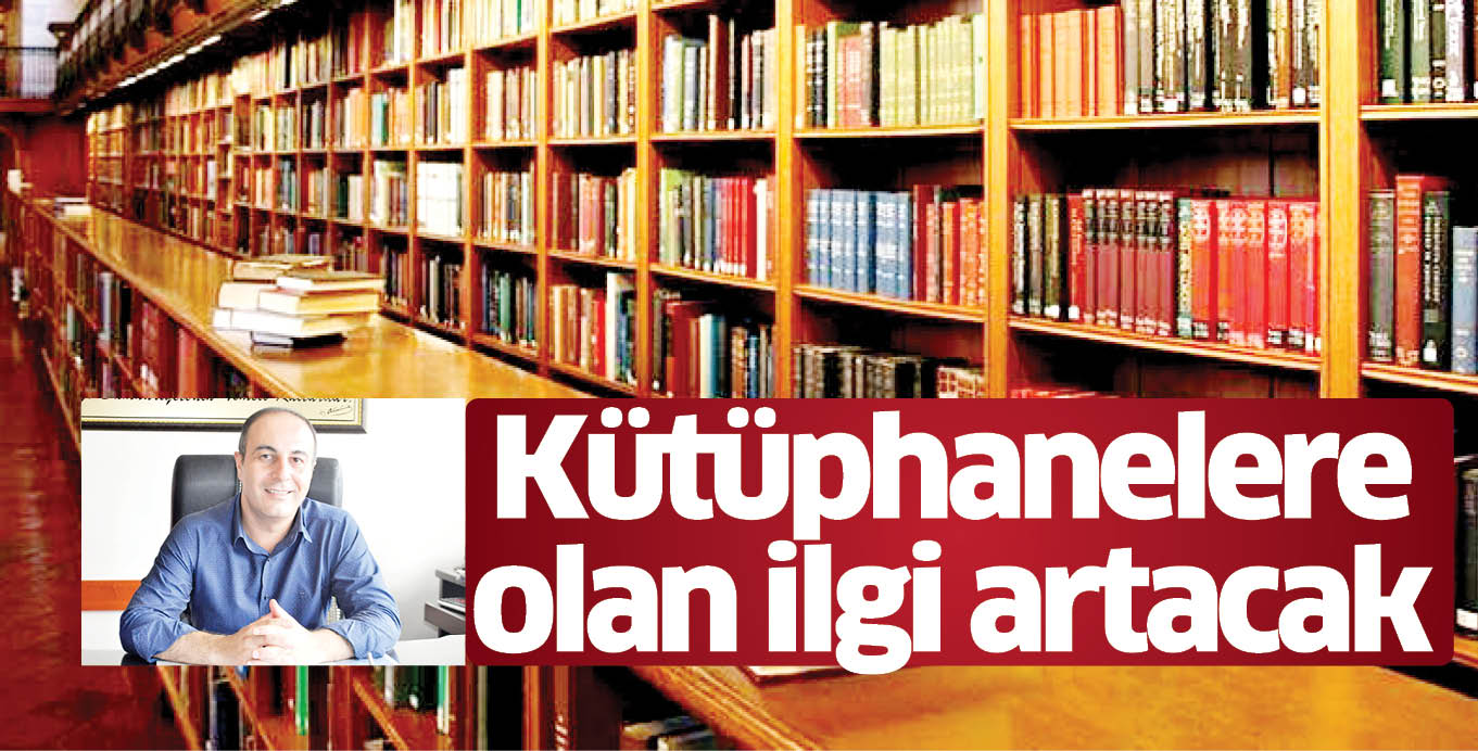 Kütüphanelere olan ilgi artacak