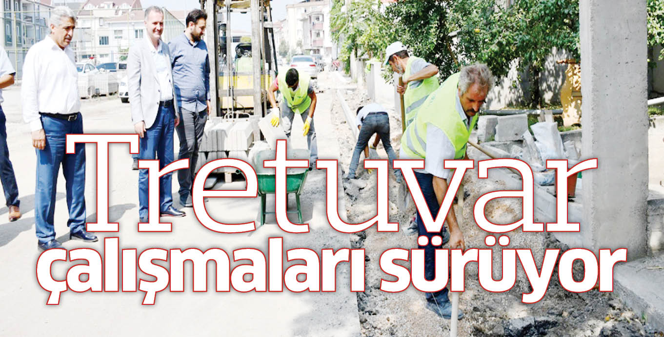 Tretuvar çalışmaları sürüyor