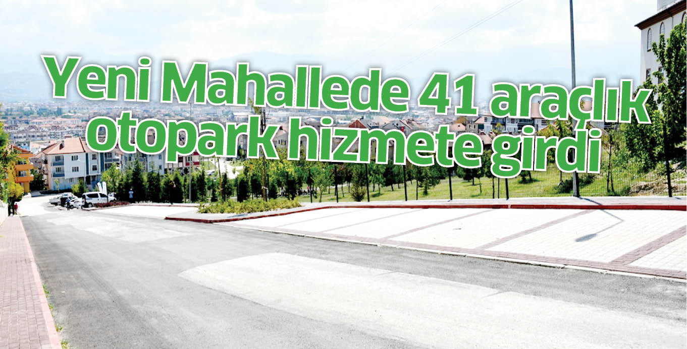 Yeni Mahallede 41 araçlık otopark hizmete girdi