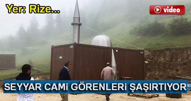 Rize’de seyyar cami görenleri şaşırtıyor