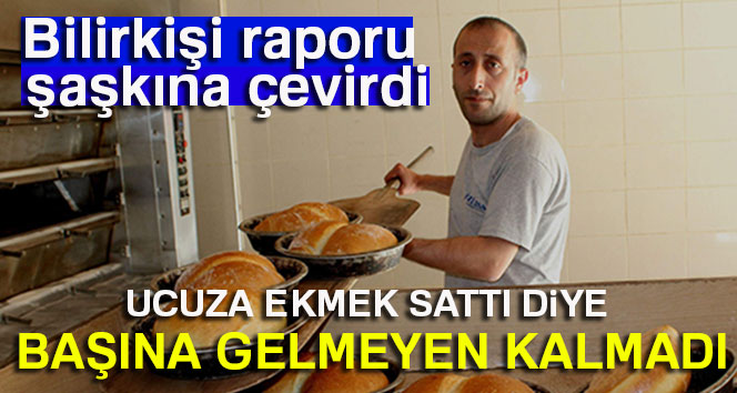 Ucuz ekmek sattı dava edildi, bilirkişi raporu ise şaşkına çevirdi