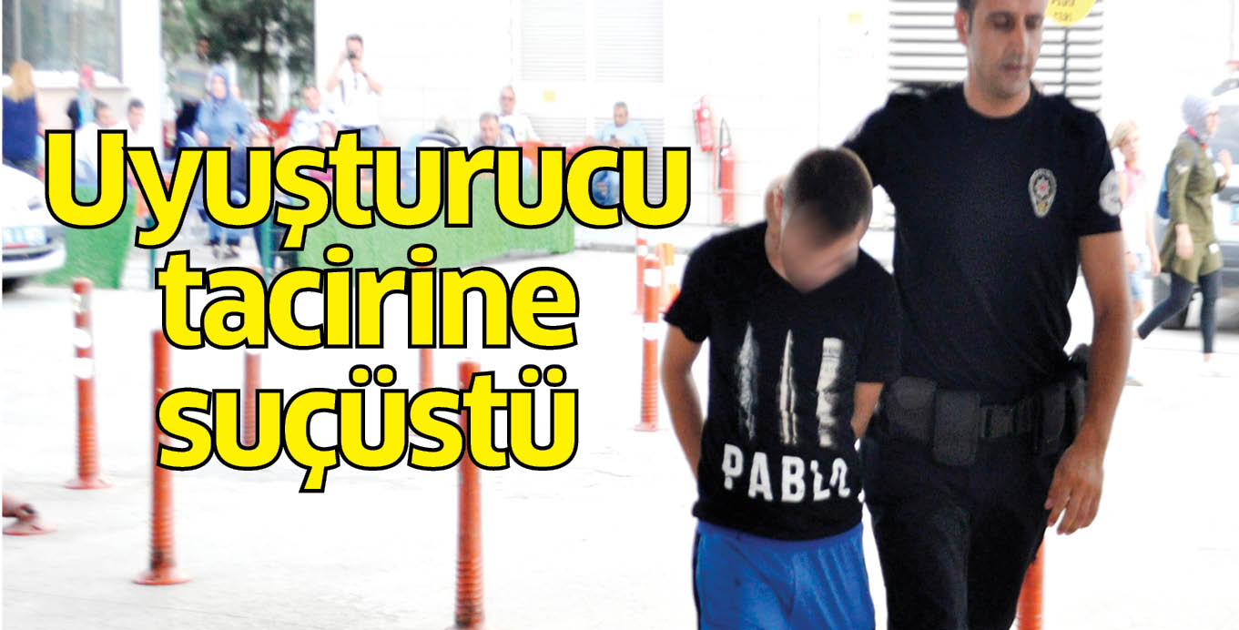 Uyuşturucu tacirine suçüstü