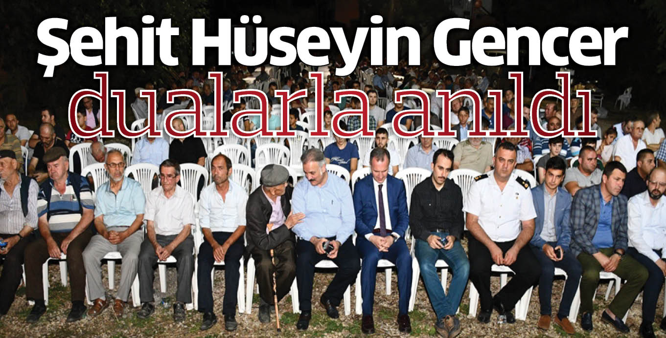 Şehit Hüseyin Gencer dualarla anıldı