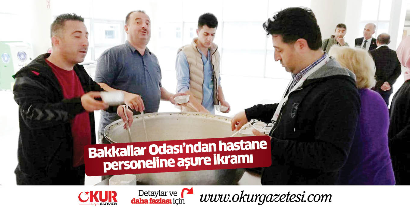 Bakkallar Odası’ndan hastane personeline aşure ikramı