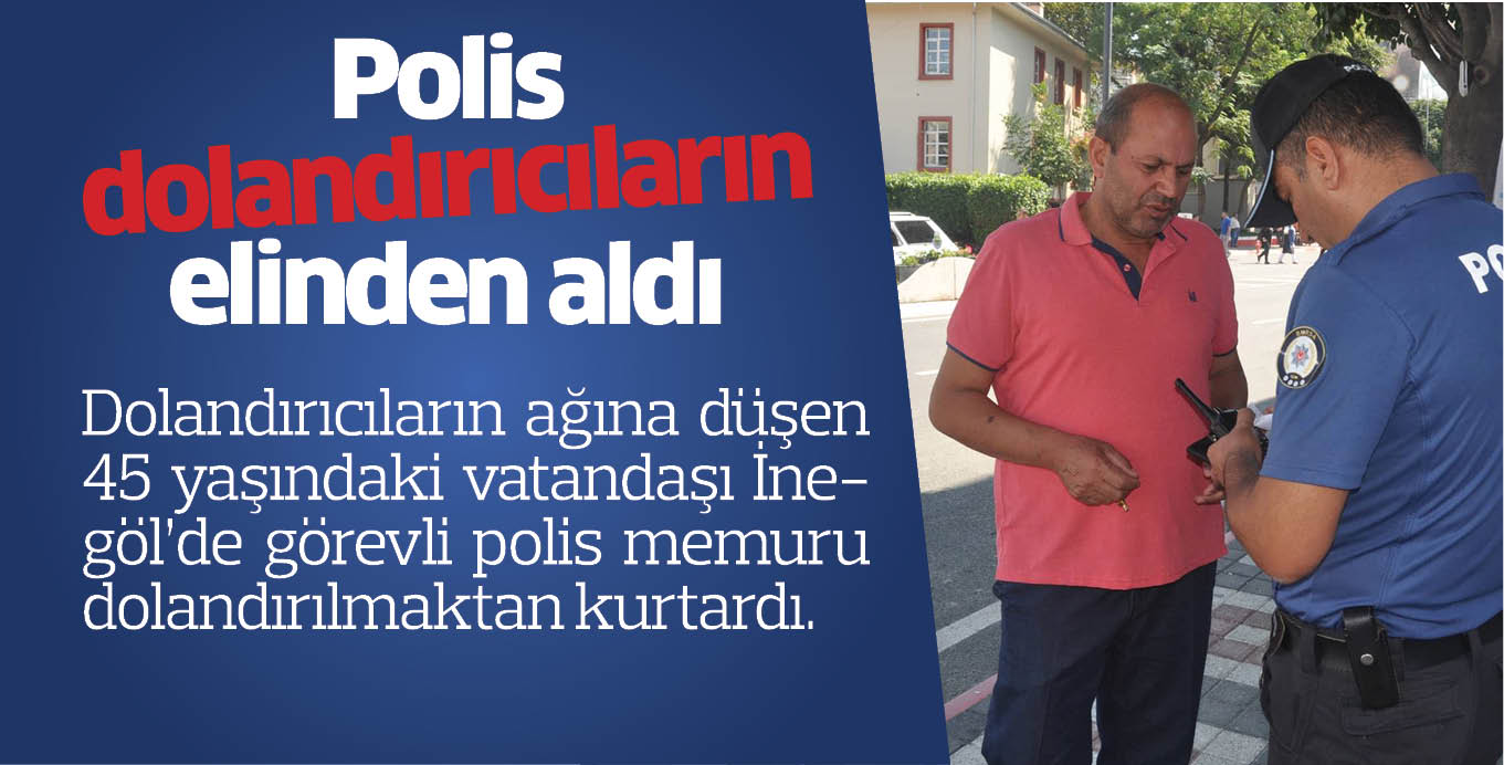 Polis dolandırıcıların elinden aldı