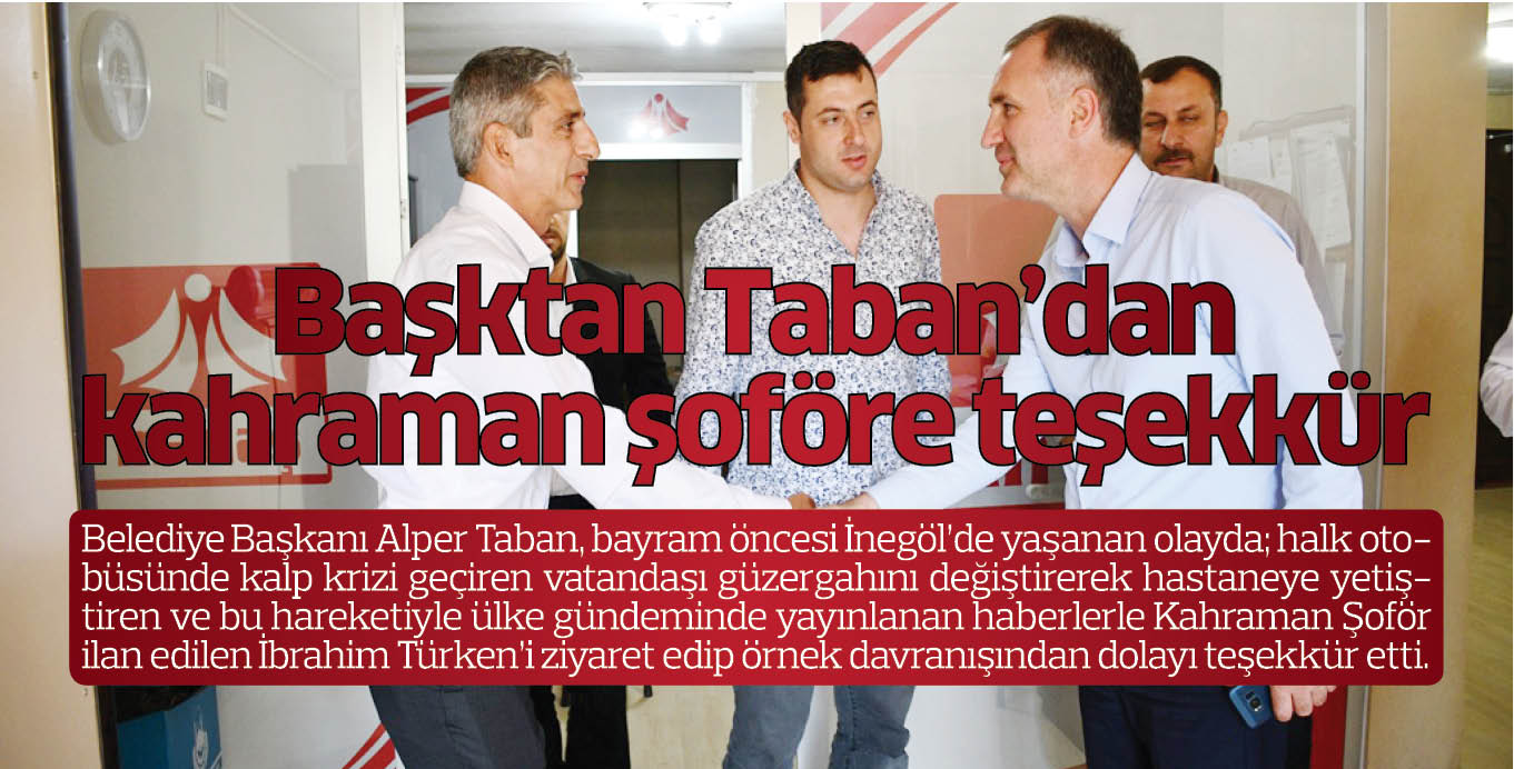 Başktan Taban’dan  kahraman şoföre teşekkür